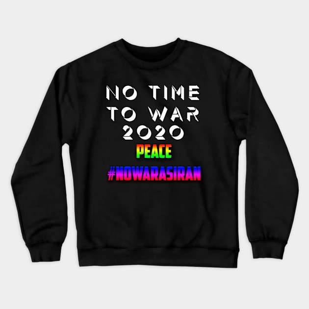 No War Crewneck Sweatshirt by Ronabuna